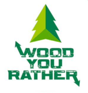 Wood You Rather